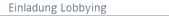 Einladung Lobbying